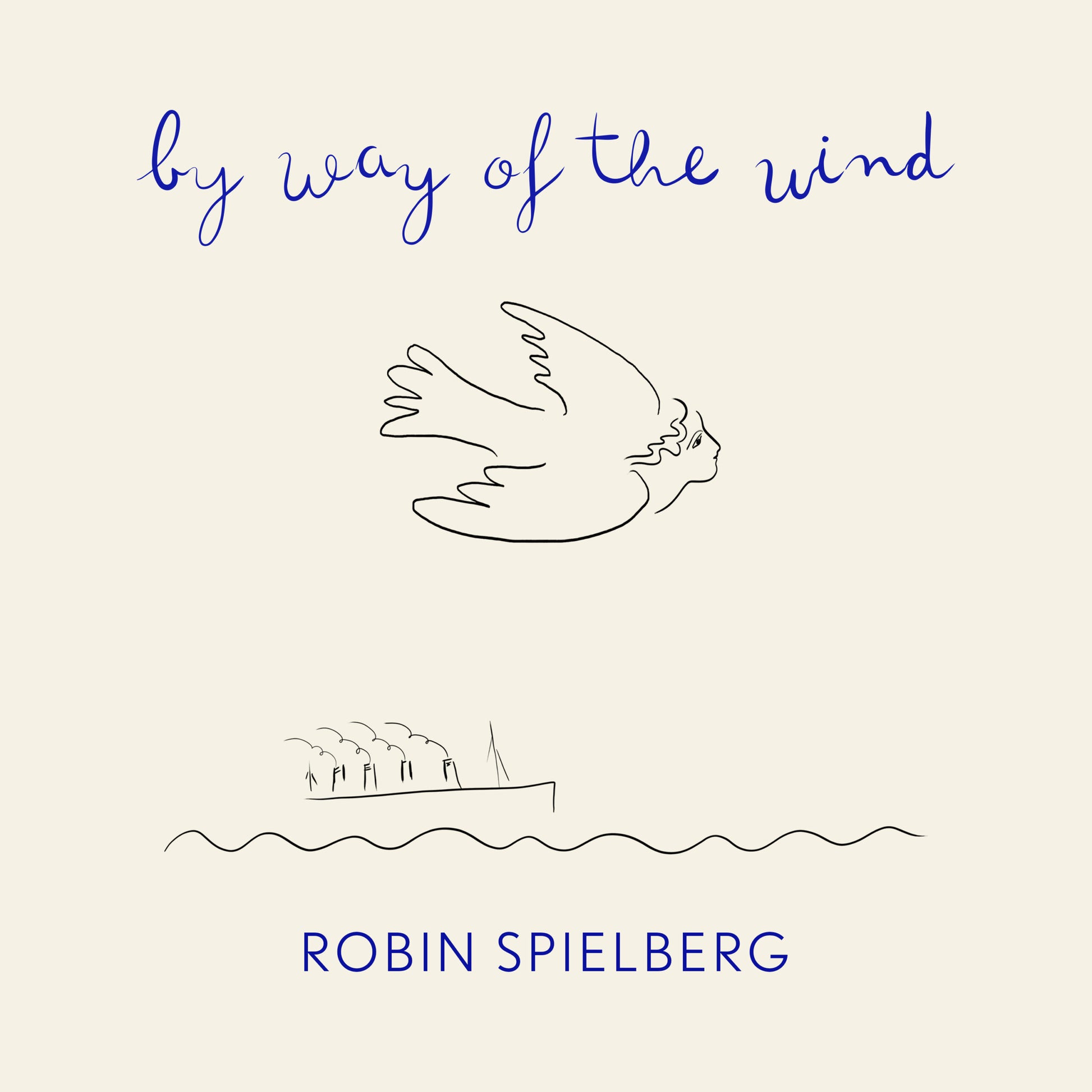 2023_Robin_Spielberg_Way_of_the_Wind_3000px_x_3000px_Digital_Cover_off_white_Background