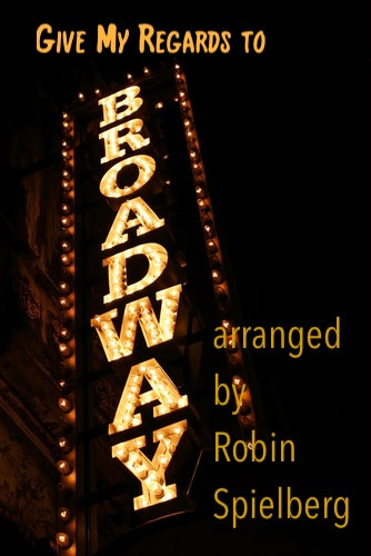 Give My Regards to Broadway - Robin's arrangement